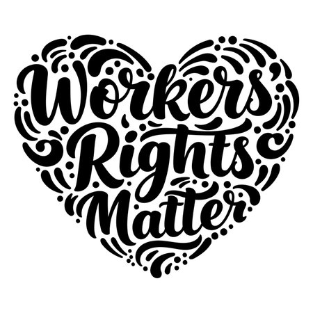 Heart-shaped graphic with stylized lettering proclaiming "Workers' Rights Matter."  Bold, impactful typography with decorative flourishes.  Ideal for social media posts, posters, or advocacy-oriented advertising/editorial use.のイラスト素材