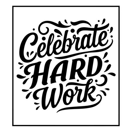Motivational typography poster.  Bold, script-style lettering.  Ideal for positive messages, work encouragement, or celebration themes.  Suitable for advertising, prints, or social media.のイラスト素材