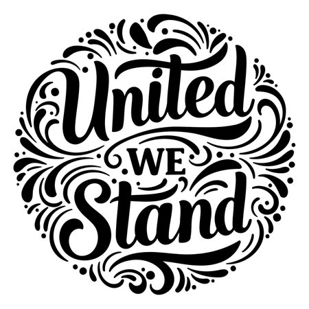 Circular, black and white, decorative graphic with the phrase "United We Stand" in a stylized font, surrounded by ornate swirls and flourishes.  Suitable for print, web, or social media use for motivational or inspirational marketing, or education related to unity and solidarity.のイラスト素材
