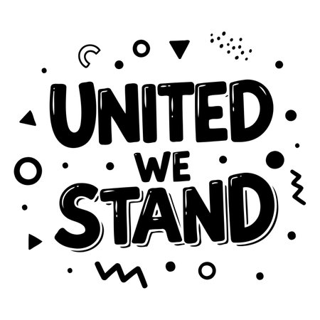 Bold, motivational typography with "United We Stand" slogan.  Playful, graphic design with geometric shapes.  Suitable for posters, apparel, social media, and inspirational campaigns.のイラスト素材