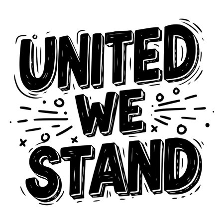 Bold, hand-drawn lettering phrase "UNITED WE STAND".  Stylized, textured typography on a simple white background. Ideal for inspirational, motivational, social media, or political advertising, and editorial use.のイラスト素材