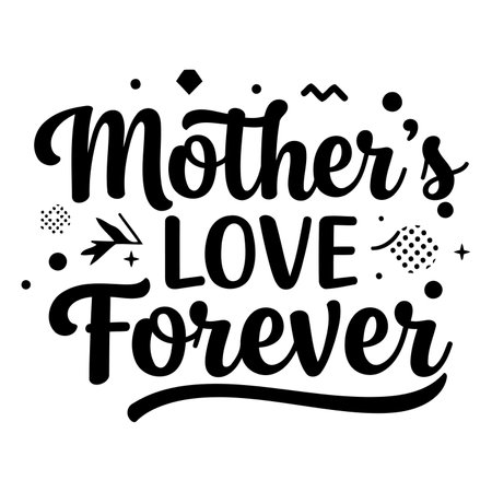 Stylish, black and white Mother's Day quote graphic with decorative elements. Ideal for print-on-demand, social media marketing, or family-related merchandise.のイラスト素材