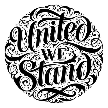 Ornate, circular design featuring "United We Stand" in a decorative, hand-drawn script font; suitable for motivational, unity, or inspirational stock uses.のイラスト素材