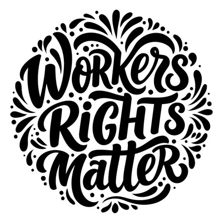 Bold, hand-lettered slogan "Workers Rights Matter" in a circular design with decorative flourishes.  Ideal for social media graphics, posters, activism, or advocacy campaigns.のイラスト素材