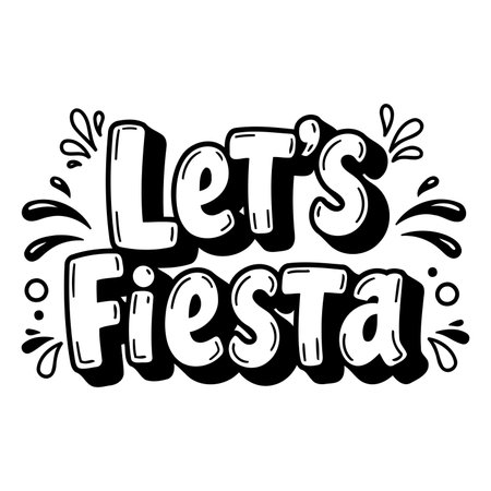 Black and white hand-lettered phrase "Let's Fiesta" with decorative elements.  Ideal for party, celebration, and event-related advertising or social media.のイラスト素材