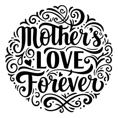 Black and white decorative quote graphic with swirling design elements perfect for Mother's Day marketing, social media, or print.  Suitable for apparel, wall art, posters.のイラスト素材
