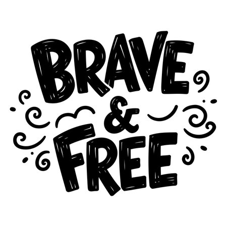 Bold, hand-drawn lettering says "Brave & Free" with whimsical decorative flourishes.  Perfect for motivational posters, apparel, or social media content. Ideal for advertising, self-care, or lifestyle brands.のイラスト素材
