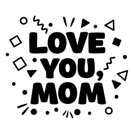 Bold, playful "Love You Mom" typography with simple geometric shapes.  Perfect for Mother's Day cards, apparel, or home decor.  Great for advertising or editorial use focusing on family or appreciation.のイラスト素材