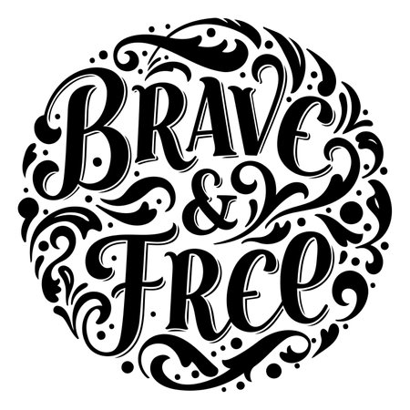 Bold, circular lettering with "Brave & Free" phrase. Ornate, decorative flourishes and swirls.  Suitable for motivational posters, apparel, and social media graphics.のイラスト素材