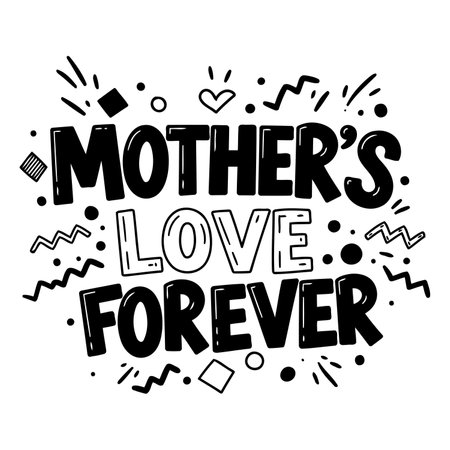 Bold, hand-drawn typography featuring "Mother's Love Forever" with playful, graphic elements. Ideal for Mother's Day cards, prints, or apparel.のイラスト素材