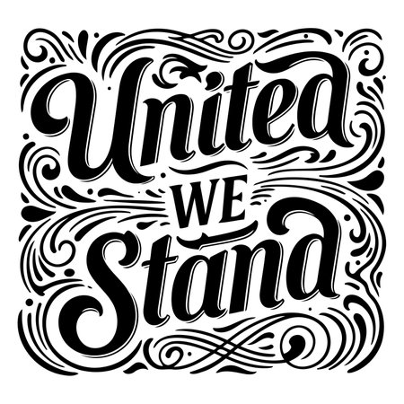 Motivational graphic with "United We Stand" in ornate, stylized lettering.  Decorative flourishes enhance the vintage-inspired design.  Suitable for apparel, posters, social media, or inspirational products.のイラスト素材