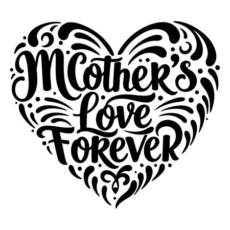 Heart-shaped design with "Mother's Love Forever" in stylized lettering.  Ornate, decorative flourishes fill the heart outline.  Perfect for Mother's Day, gifts, apparel, or cards.  Suitable for advertising, social media graphics, and editorial use.のイラスト素材