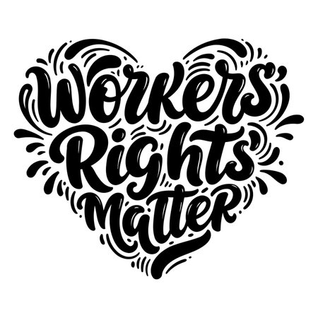 Bold, stylized lettering in a heart shape, declaring "Workers' Rights Matter".  Modern and impactful, perfect for social media campaigns, posters or advocacy materials.のイラスト素材