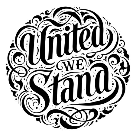Ornate, black and white typography graphic of "United We Stand" in a circular, decorative frame perfect for posters, merchandise, or social media.  Use in advertising, marketing, or editorial design.のイラスト素材