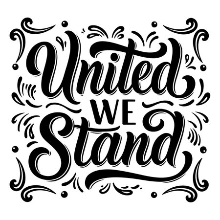 Motivational lettering design; "United We Stand" in stylized script font; framed by decorative flourishes.  Ideal for posters, apparel, or social media.のイラスト素材