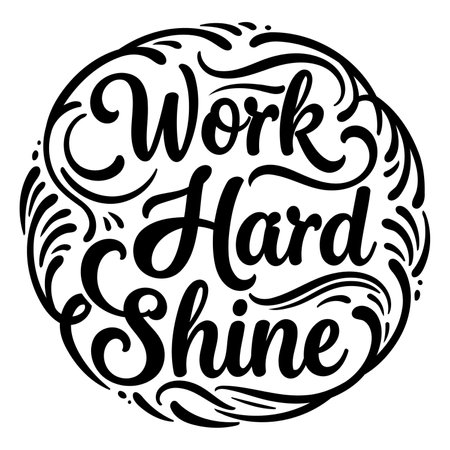 Motivational quote graphic, "Work Hard Shine," in a bold, stylized script font, framed by decorative swirls and flourishes.  Perfect for inspirational posters, apparel, social media, or product advertising.のイラスト素材