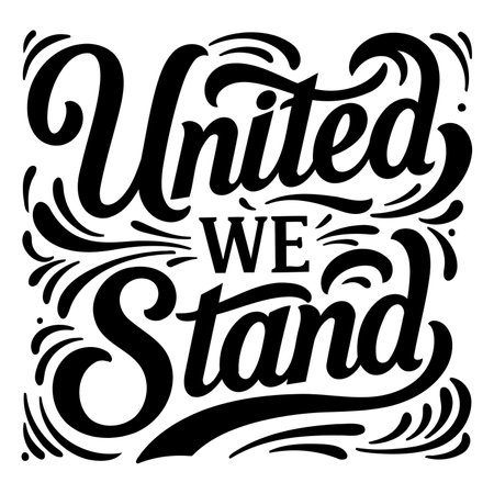 Motivational typography, "United We Stand," in a stylized, decorative script font.  Ideal for posters, apparel, and social media content. Suitable for inspirational advertising and editorial use.のイラスト素材