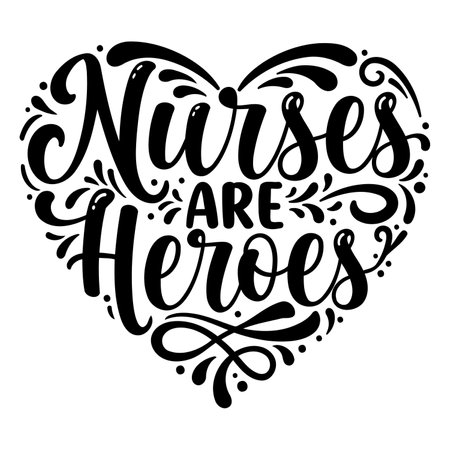 Heart-shaped lettering design, bold "Nurses Are Heroes" text, decorative flourishes, impactful message.  Ideal for healthcare-related advertising, social media posts, or editorial pieces promoting nursing.のイラスト素材