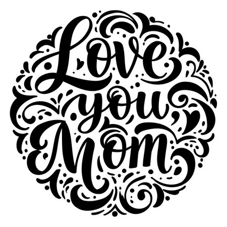 Circular graphic with "Love You Mom" script lettering, ornate decorative flourishes.  Perfect for Mother's Day or general love-themed advertising/social media.のイラスト素材
