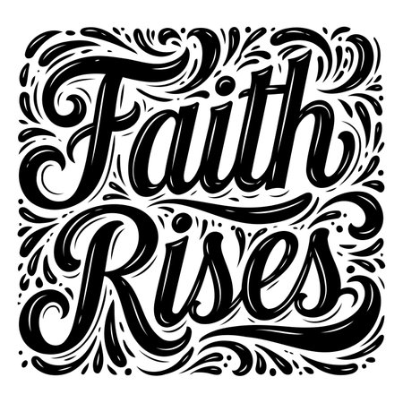 Bold, stylized lettering.  "Faith Rises" in a decorative, script-style font with ornate flourishes.  Great for inspirational, motivational, or faith-based advertising, apparel design, or editorial.のイラスト素材
