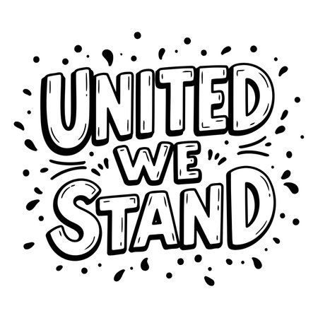 Bold, stylized lettering declares "UNITED WE STAND."  Hand-drawn, graphic design with a motivational message. Suitable for apparel, posters, social media, and  inspiring editorial content.のイラスト素材