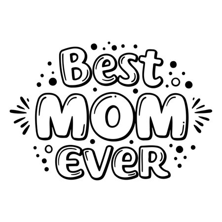 Bold, playful graphic design featuring the words "Best Mom Ever" in a fun, cartoon-style font. Ideal for Mother's Day marketing, social media, or print design.のイラスト素材