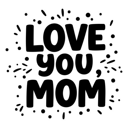 Bold, playful typography expresses "Love You Mom".  Simple, decorative elements enhance the message.  Suitable for Mother's Day cards, apparel, or home decor.のイラスト素材