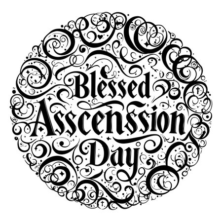Ornate, circular design featuring the phrase "Blessed Ascension Day" in stylized, gothic-esque lettering.  Intricate swirls, flourishes, and decorative elements surround the text, creating a visually rich and detailed image.  Perfect for religious-themed advertising, editorial, or greeting cards.のイラスト素材
