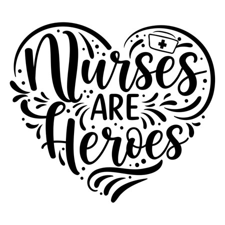 Motivational phrase "Nurses Are Heroes" in a heart shape, decorative script style. Ideal for healthcare advertising, social media, or gifts.のイラスト素材