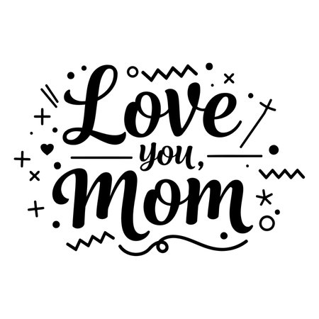 Bold, stylized typography expressing "Love you, Mom."  Features decorative, playful design elements. Ideal for Mother's Day cards, apparel, or social media.のイラスト素材