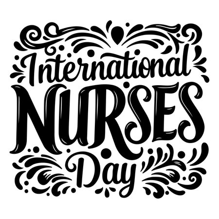 Bold, stylized lettering for International Nurses Day. Ornate decorative flourishes. Suitable for advertising, social media, or editorial use.のイラスト素材