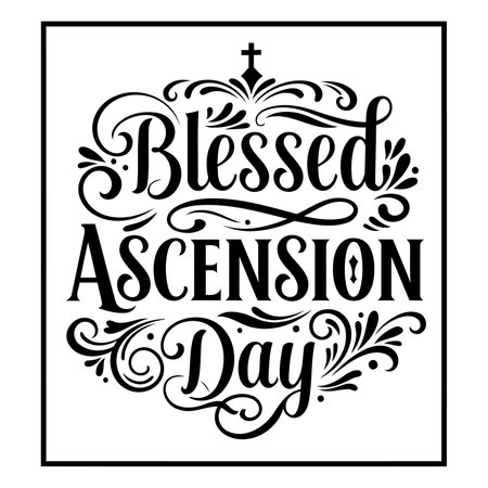 Ornate, black and white typography design featuring the text "Blessed Ascension Day" with decorative flourishes. Suitable for religious posters, wall art, or apparel.のイラスト素材