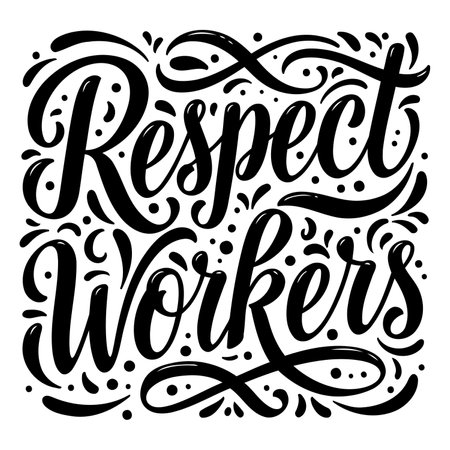 Black and white motivational quote, "Respect Workers", with decorative flourishes. Suitable for social media graphics, posters, or print media.のイラスト素材
