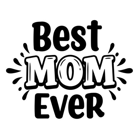 Bold, stylized lettering says "Best Mom Ever" with a playful, graphic touch.  Perfect for Mother's Day cards, apparel, or home decor.  Suitable for advertising or editorial features related to mothers and families.のイラスト素材