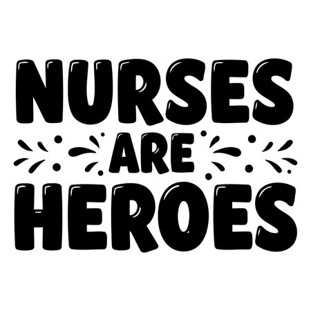 Bold, stylized typography graphic reads "Nurses Are Heroes" in a fun, cartoonish font.  Ideal for apparel, social media, or any health-related advertising or editorial content.のイラスト素材