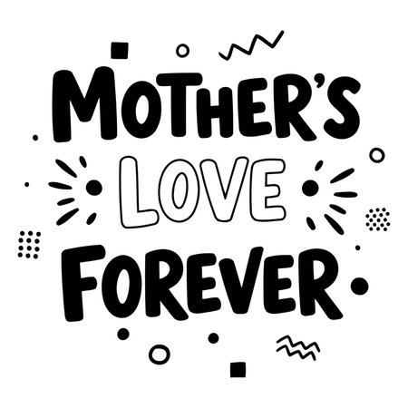 Black and white graphic design of "Mother's Love Forever" with playful font and decorative elements. Ideal for Mother's Day marketing or family-oriented design projects.のイラスト素材