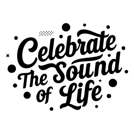 Celebrate The Sound of Life Typographyのイラスト素材