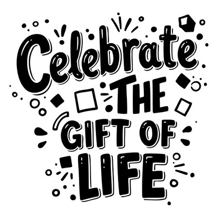 Inspirational Quote: Celebrate The Gift of Lifeのイラスト素材