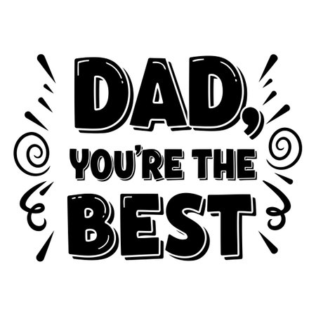 "Dad, You're the Best" Typography Designのイラスト素材