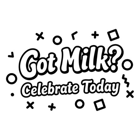 "Got Milk? Celebrate Today" Graphic Designのイラスト素材