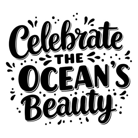 Celebrate the Ocean's Beauty. Motivational Typography Designのイラスト素材