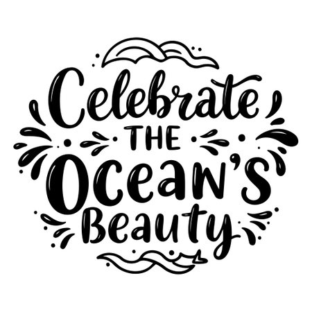 Celebrate the Ocean's Beauty. Hand Lettered Quoteのイラスト素材