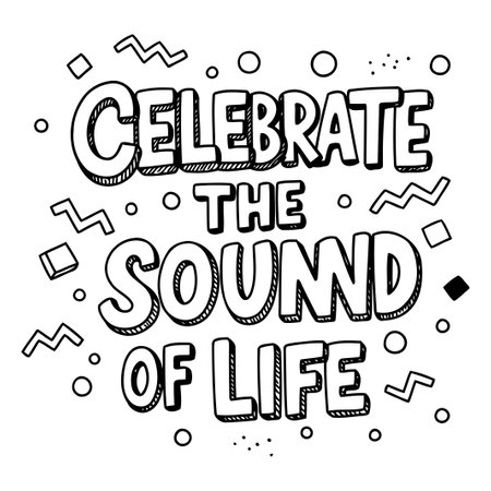 Black and white graphic quote: Celebrate the sound of lifeのイラスト素材