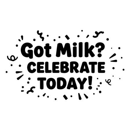 Got Milk? Celebrate Today Graphicのイラスト素材