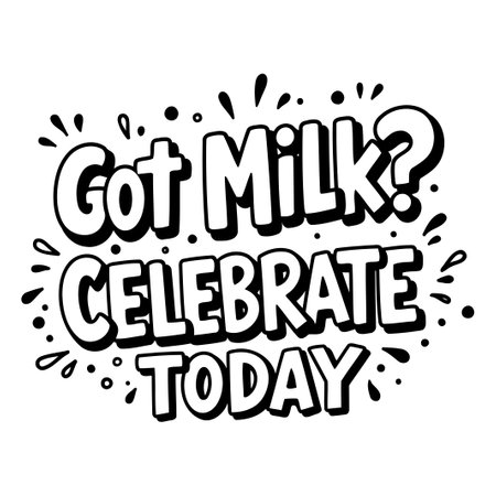 Got Milk? Celebrate Today Graphicのイラスト素材