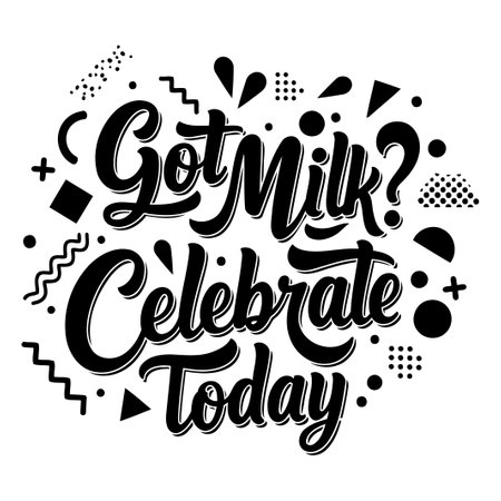 Got Milk? Celebrate Today Graphicのイラスト素材