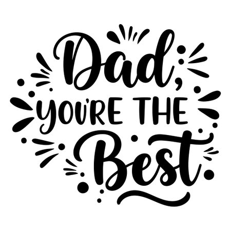 "Dad, You're the Best" Inspirational Quoteのイラスト素材