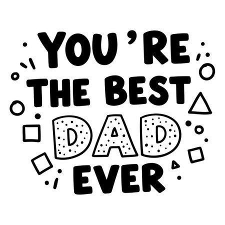 "You're The Best Dad Ever" Graphic Designのイラスト素材