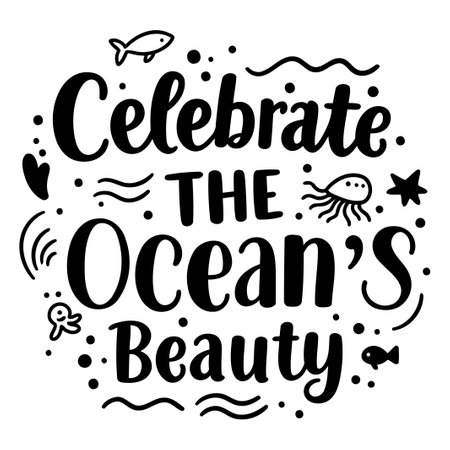 Celebrate Ocean's Beauty. Black & White Typographyのイラスト素材