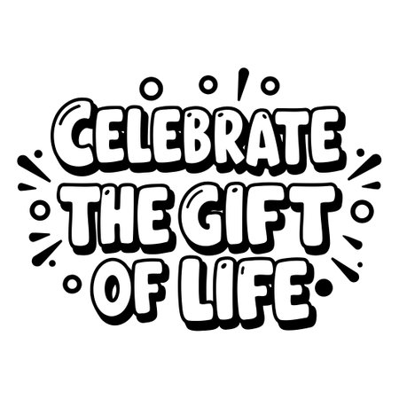 Celebrate Life Motivational Quote Graphic. Black and Whiteのイラスト素材